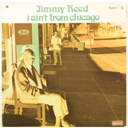 Пластинка Jimmy Reed I ain't from Chicago